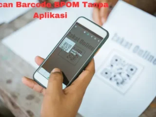 Scan Barcode BPOM Tanpa Aplikasi Lebih Praktis.